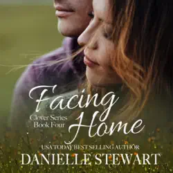 facing home: the clover series, book 4 (unabridged) audiobook cover image