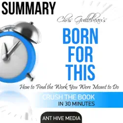 summary chris guillebeau's born for this: how to find the work you were meant to do (unabridged) audiobook cover image