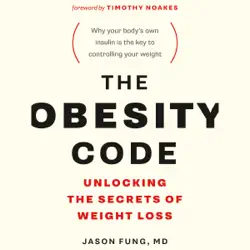 the obesity code: unlocking the secrets of weight loss (unabridged) audiobook cover image