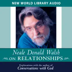 neale donald walsch on relationships (nonfiction) audiobook cover image