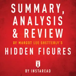summary, analysis & review of margot lee shetterly's hidden figures by instaread (unabridged) audiobook cover image