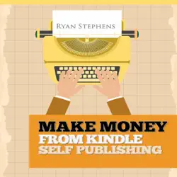 make money from kindle self publishing: my secret personal blueprint for making over 5k each month self publishing through amazon kindle, createspace and acx (unabridged) audiobook cover image