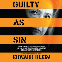 guilty as sin: uncovering new evidence of corruption and how hillary clinton and the democrats derailed the fbi investigation (unabridged) audiobook cover image