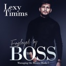 Employed by the Boss: Managing the Bosses, Book 7 (Unabridged) MP3 Audiobook
