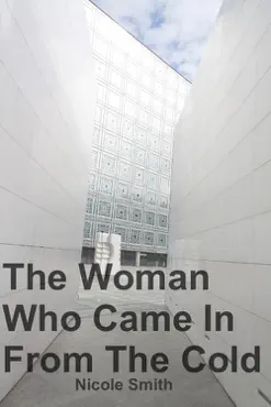 the woman who came in from the cold book cover image