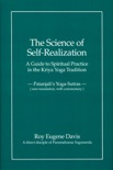The Science of Self-Realization: A Guide to Spiritual Practice In the Kriya Yoga Tradition