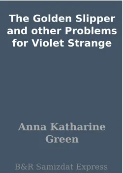 the golden slipper and other problems for violet strange book cover image