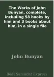 The Works of John Bunyan, complete, including 58 books by him and 3 books about him, in a single file sinopsis y comentarios