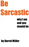Be Sarcastic book summary, reviews and download