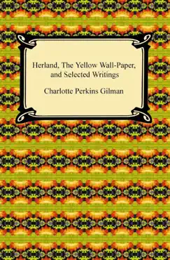 herland, the yellow wall-paper, and selected writings book cover image
