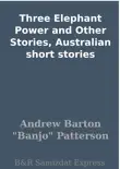 Three Elephant Power and Other Stories, Australian short stories synopsis, comments