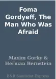 Foma Gordyeff, The Man Who Was Afraid synopsis, comments