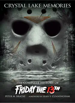 crystal lake memories: the complete history of friday the 13th book cover image