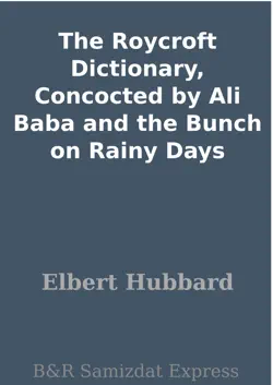 the roycroft dictionary, concocted by ali baba and the bunch on rainy days book cover image