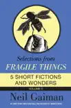Selections from Fragile Things, Volume Three synopsis, comments