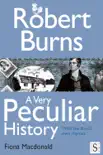 Robert Burns, A Very Peculiar History synopsis, comments