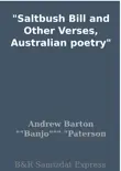Saltbush Bill and Other Verses, Australian poetry synopsis, comments