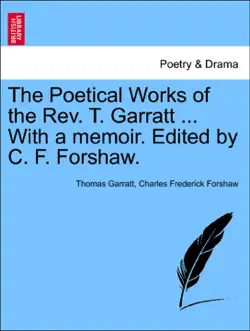 the poetical works of the rev. t. garratt ... with a memoir. edited by c. f. forshaw. book cover image