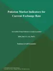 PAKISTAN MARKET INDICATORS FOR CURRENT EXCHANGE RATE synopsis, comments
