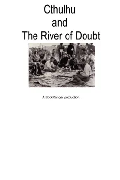 cthulhu and the river of doubt book cover image