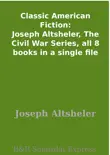 Classic American Fiction: Joseph Altsheler, The Civil War Series, all 8 books in a single file sinopsis y comentarios