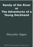 Randy of the River or The Adventures of a Young Deckhand synopsis, comments