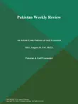 Pakistan Weekly Review synopsis, comments