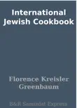International Jewish Cookbook synopsis, comments