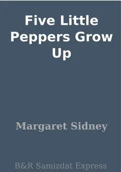 five little peppers grow up book cover image