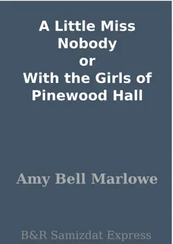 a little miss nobody or with the girls of pinewood hall book cover image