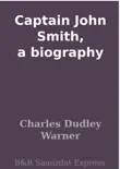 Captain John Smith, a biography synopsis, comments