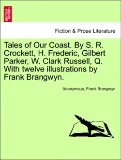 tales of our coast. by s. r. crockett, h. frederic, gilbert parker, w. clark russell, q. with twelve illustrations by frank brangwyn. book cover image