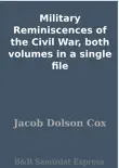 Military Reminiscences of the Civil War, both volumes in a single file synopsis, comments