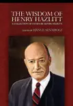 The Wisdom of Henry Hazlitt synopsis, comments