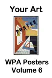 Your Art WPA Posters - Volume 6 sinopsis y comentarios
