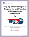 Step-by-Step Strategies to Prepare and Pass the IRS Compency Examination reviews