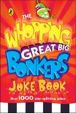 the whopping great big bonkers joke book book cover image