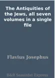 The Antiquities of the Jews, all seven volumes in a single file synopsis, comments