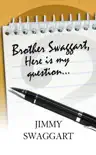 Brother Swaggart, Here Is My Question synopsis, comments