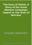 The Guns of Shiloh, A Story of the Great Western Campaign, Sequel to The Guns of Bull Run sinopsis y comentarios