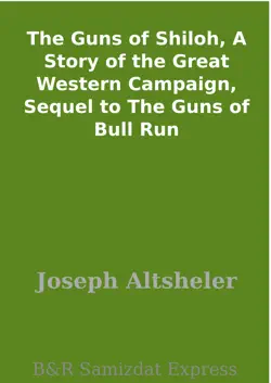 the guns of shiloh, a story of the great western campaign, sequel to the guns of bull run imagen de la portada del libro