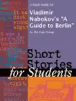 A Study Guide for Vladimir Nabokov's "A Guide to Berlin" sinopsis y comentarios