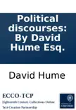 Political discourses: By David Hume Esq. sinopsis y comentarios