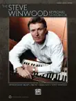 The Steve Winwood Keyboard Songbook synopsis, comments