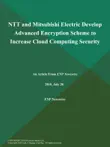NTT and Mitsubishi Electric Develop Advanced Encryption Scheme to Increase Cloud Computing Security synopsis, comments