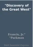 Discovery of the Great West synopsis, comments