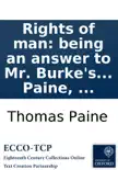 Rights of man: being an answer to Mr. Burke's attack on the French revolution. Second edition. By Thomas Paine, ... sinopsis y comentarios