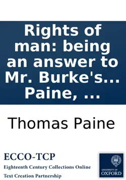 rights of man: being an answer to mr. burke's attack on the french revolution. second edition. by thomas paine, ... book cover image