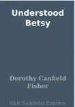 Understood Betsy synopsis, comments
