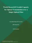 World Record 69-Terabit Capacity for Optical Transmission over a Single Optical Fiber synopsis, comments